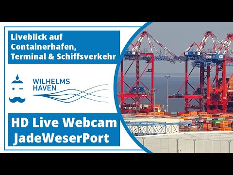 🔴 Live: JadeWeserPort Wilhelmshaven – Deutschlands einziger Tiefwasserhafen in HD