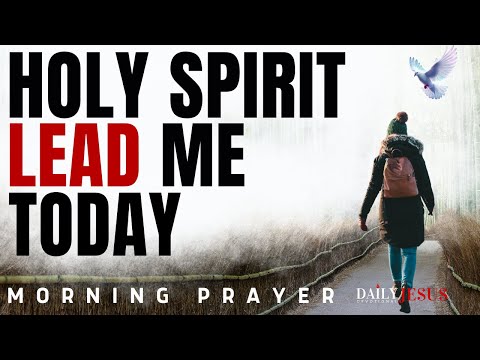 Holy Spirit, Go Before Me Today | Morning Prayer for Protection & Guidance