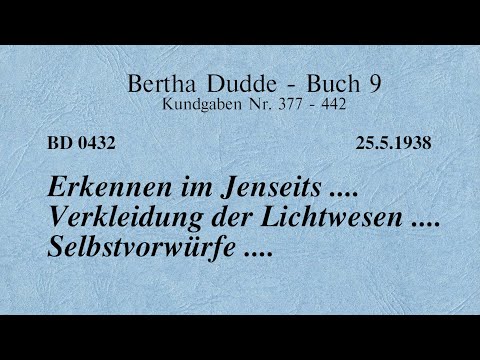 BD 0432 - ERKENNEN IM JENSEITS .... VERKLEIDUNG DER LICHTWESEN .... SELBSTVORWÜRFE ....