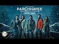Parchhayee | Episode 4 Trailer | Wilson's Bridge | A ZEE5 Original | Streaming Now On ZEE5