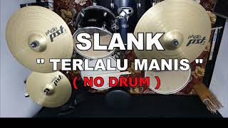 Download lagu SLANK - TERLALU MANIS (NO SOUND DRUM) mp3 Download lagu SLANK - TERLALU MANIS (NO SOUND DRUM) mp3