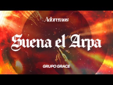 SUENA EL ARPA - GRUPO GRACE | Letra