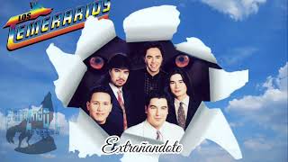 Los Temerarios - Extrañandote