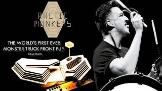 Arctic Monkeys - The World&#39;s First Ever Monster Truck Front Flip (Drum Track)