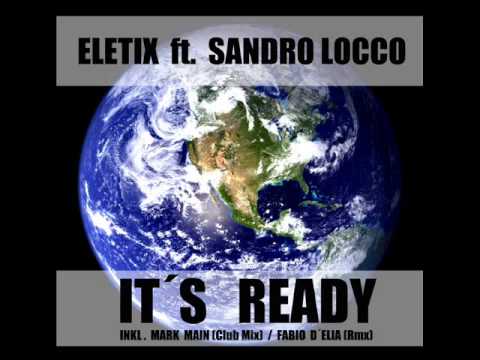 ELETIX ft. SANDRO LOCCO - IT´S READY (Original Mix) OFFICIAL / ELECTRO HOUSE 2011