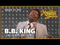 I Like to Live the Love - B.B.  King | The Midnight Special
