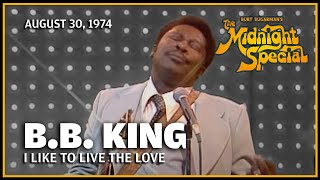 I Like to Live the Love - B.B.  King | The Midnight Special