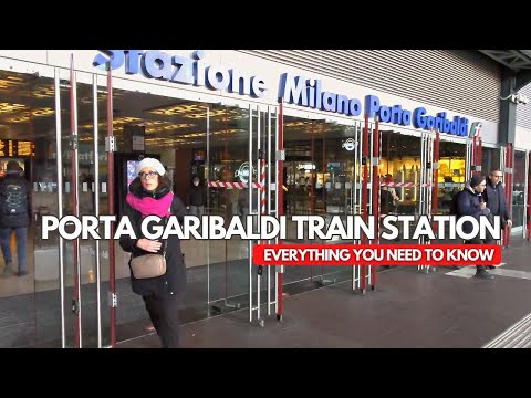 MILAN PORTA GARIBALDI STATION, EVERYTHING YOU NEED TO KNOW BEFORE VISITING MILAN
