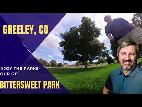 Living in Greeley, CO: Tour of Bittersweet Park in Greeley Colorado