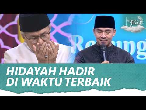 Bukti Bahwa Hidayah Selalu Hadir di Waktu Terbaik | Renungan Jiwa