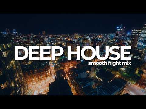 Smooth Nights Deep House ✨ | Chill House Music for Late Night Vibes - HØUSE