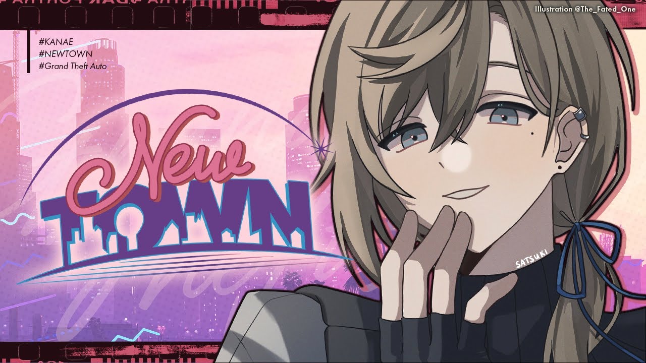 NEWTOWN #1 | 新しい街にやってきた!【にじさんじ/叶】