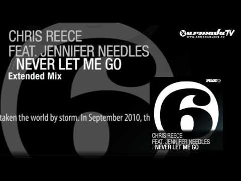 Chris Reece feat. Jennifer Needles - Never Let Me Go (Extended Mix)