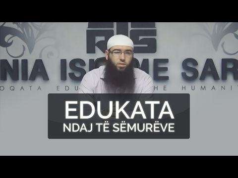 55.Edukata ndaj të sëmurëve - Hoxhë Omer Bajrami