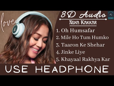 Top 5 8D Songs Of Neha Kakkar | Audio Jukebox|Best Of Neha Kakkar|