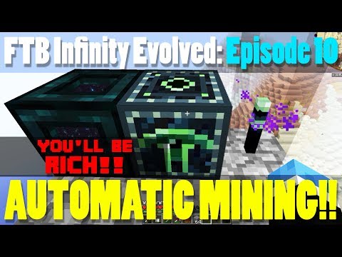 AUTOMATIC MINING!! Getting into FTB: Infinity Evolved Episode 10
