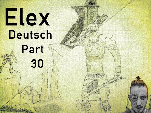 Deutsch Elex part 30 let's play