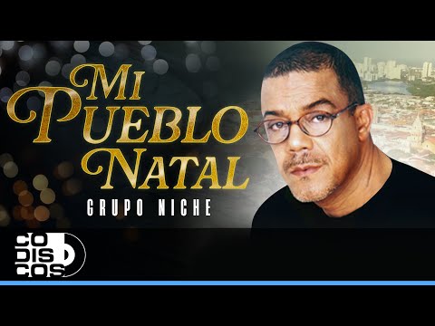 Mi Pueblo Natal, Grupo Niche - Video