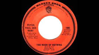 1967 HITS ARCHIVE: Too Much Of Nothing - Peter Paul &amp; Mary (mono 45)