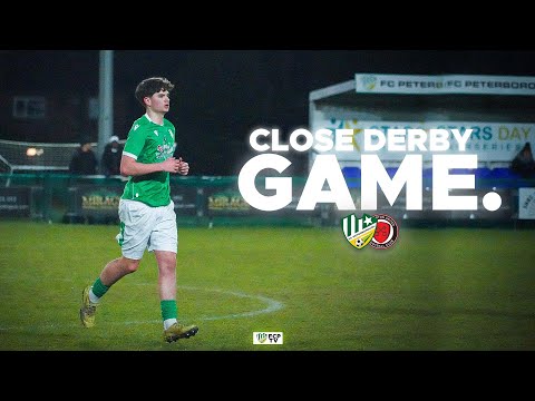 CLOSE DERBY | FC Peterborough U18 VS Netherton United U18