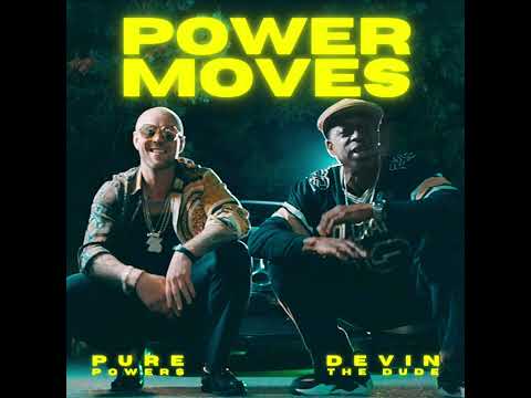 Pure Powers, Devin The Dude - Power Moves (Official Audio)