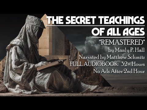 THE SECRET TEACHINGS OF ALL AGES (REMASTERED) Manly P. Hall - Full Audiobook, No Ads After Hour 2