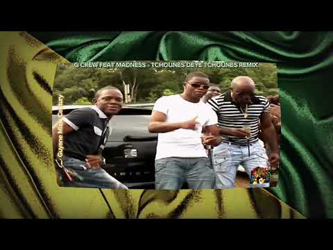 G CREW FEAT MADNESS - TCHOUNES DÈYÈ TCHOUNES REMIX