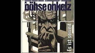 Böhse Onkelz - Es ist soweit Full Album