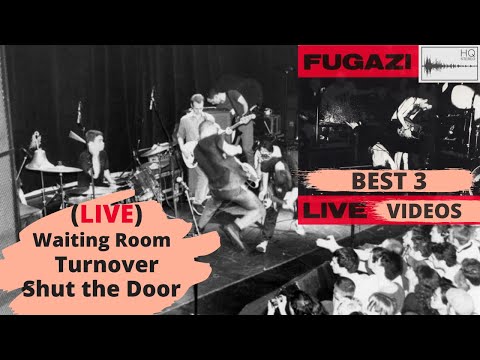 FUGAZI - BEST 3 LIVE l Waiting room 1988 - Turnover 1991 - Shut the door 1994