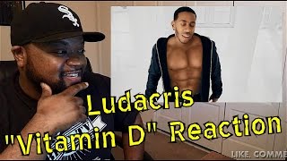 Ludacris - Vitamin D (feat. Ty Dolla $ign) (Reaction)