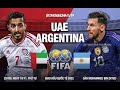 Full Match UNITED ARAB EMIRATES VS ARGENTINA 0 5 HIGHLIGHT GOAL 2022