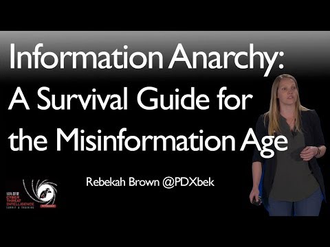 Information Anarchy:  A Survival Guide for the Misinformation Age - SANS CTI Summit 2018