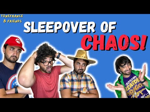ToneFrance & Friends: Sleepover of Chaos!