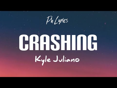 Kyle Juliano - Crashing (Lyrics)