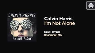 Calvin Harris - I&#39;m Not Alone (Deadmau5 Mix)