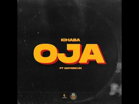 ichaba ft Mayorkun Oja (Official Audio)