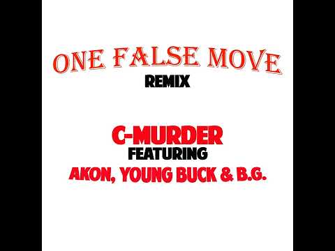 C Murder Feat Akon, Young Buck & B.G. - One False Move (Remix) (2011)