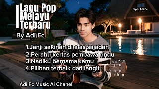 Download lagu LAGU POP MELAYU TERBARU, BY ADI FC,🎧🎶♥️SYAHDU, ROMANTIS, MENYENTUH HATI mp3 Download lagu LAGU POP MELAYU TERBARU, BY ADI FC,🎧🎶♥️SYAHDU, ROMANTIS, MENYENTUH HATI mp3
