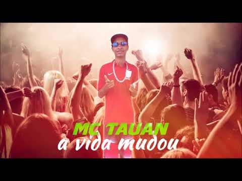 Mc Tauan - A Vida Mudou (Dj Abel) Lançamento 2018