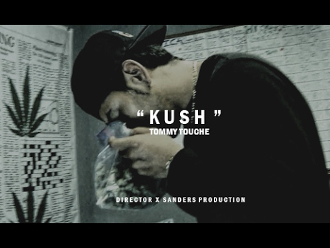 Tommy Touche - Kush / ( OFFICIAL VIDEO )