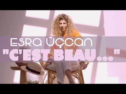 Esra Üçcan - C'est Beau