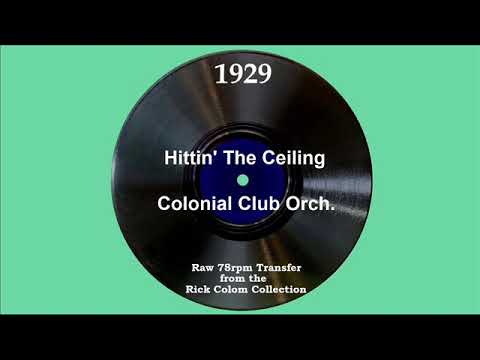 1929 Colonial Club Orch. - Hittin’ The Ceiling (Dick Robertson, vocal)
