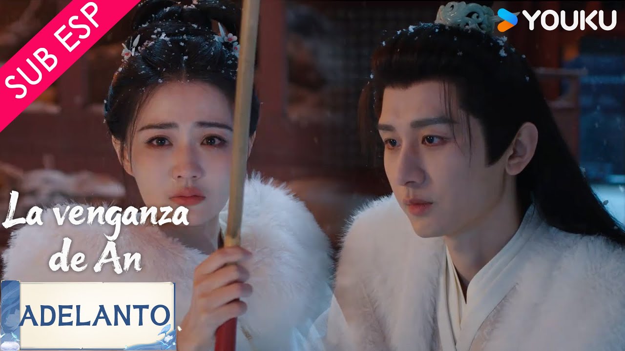 【Adelanto EP02】No se separará de su maestro y él la ayudará | La Venganza de An | YOUKU
