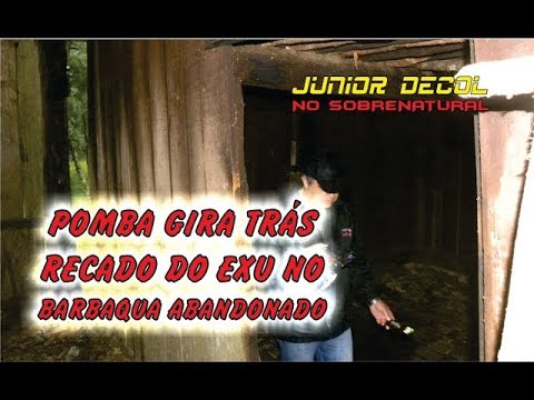 POMBA GIRA TRÁS RECADO DO EXU NO BARBAQUA ABANDONADO