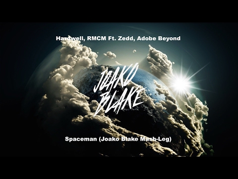 Hardwell, RMCM Ft. Zedd, Adobe Beyond - Spaceman (Joako Blake Mash-Leg)
