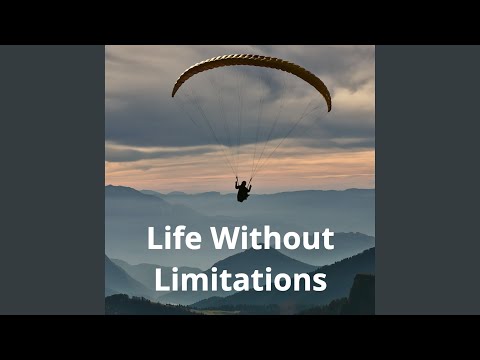 Life Without Limitations (60S)