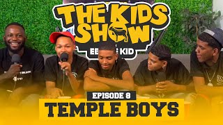 TEMPLE BOYS TALK EX MANAGER, MISSED GIGS, TIKTOK BLOWING UP AND MANY MORE|| THE KIDS SHOW EP8