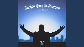 Wishes Turn to Prayers Music Video
