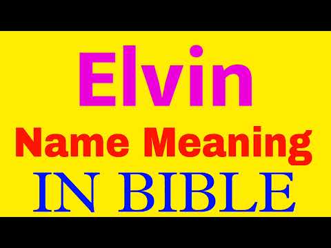 Elvin Name Meaning In Bible | Elvin meaning in English | Elvin name meaning In Bible