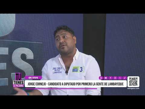 Elecciones 2026: candidato Jorge Cornejo denuncia captura política en Lambayeque
